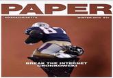 PAPER MASSACHUSETTS WINTER 2015 $10 8:7 BREAK THE INTERNET GRONKOWSKI