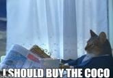 ● SHOULD BUYTHE COCO