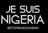 JE SUIS NIGERIA #STOPBOKOHARAM