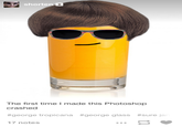 shorten The first time I made this Photoshop crashed #george tropicana #george glass #sureja 17 notes
