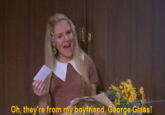 Oh, they're from my boyfriend, George Glass!