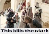 This kills the stark