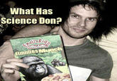 What Has Science Don? immiles