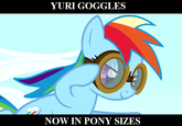 6a7.png YURI GOGGLES NOW IN PONY SIZES