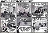 SOCIAL JUSTICE WALRUS I'm really looking forward to getting home & playing PARDON ME, I COULDNT Would you like to talk about how Ms.Pacman's bow is some video games. HELP BUT OVERHEAR sexist? DONT SAY THAT OUT LOUD! NOW YOU'VE DONE IT Would you like to talk about how Bayonetta's gun heels are sexist & impractial Games should not be fun. Fun is toc mainstream Can you just fick off? HARASSMENT HARASSMENT YOU'RE IN MY HOUSE You are HARASSING me? How dare you? AWAY I just want to tell you why I don't like GTA, why it offends me & why it should offend you too. I AM TRYING TO EAT BREAKFAST Mario is a misogynist & his mustache is racist Now IIll have to start up a Patreon