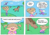 That's right nigga, I'm here to grant you a magical wish Omg a fairy! I wish I could talk with ponies! Was Hitler really that bad? 0 Pony comics text cartoon mammal vertebrate fictional character fiction organism emotion human behavior line