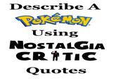 One last Describe a Pokemon using X Quotes from the guy who accidentally cause that whole mess......... for old times sake. 