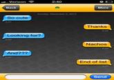 HE-Verizon令 2:40 Back More Sunday, December 2, 2012 So cute 2:31 Thanks Looking for? Nachos And??? End of list Send