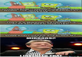 SPONGEBOB,UKNON THIS ONE WILL WORK. IVE INVENTED A PARALLEL UNIVERSE THATS A MIRROR, PATRICK.IT S ALREADY BEEN INVENTED SOMEBODY KEEPS STEALING MY IDEAS! MIRRORS LINVENTED THAT