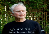 We Are All Jaded Teenage Girls