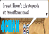 4chan Banner I repeat! We won't tolerate people who have different idoas! 4CHAN
