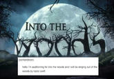 INTO TH hello i'm auditioning for into the woods and i will be singing out of the woods by taylor swift
