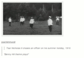 Tumblr- <a href="http://historonomicon.tumblr.com/post/110251734549/joachimmurat-tsar-nicholas-ii-chases-an-officer">historonomicon</a>

Tsar Nicholas II chases an officer on his summer holiday, 1910.
*Benny Hill theme plays*