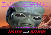 "One of the tnost radical things you can do, is actually believe UFO abductees when they talk about their experiences." Ayy Lhao, 2014 LISTEN BELIEV