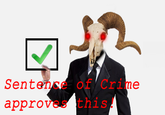Sentence of Crime approves this...