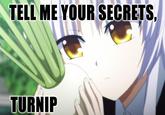 TELL ME YOUR SECRETS TURNIP
