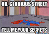 OH GLORIOUSSTREET Spiderman-so TELL ME YOUR SECRETS ter.com