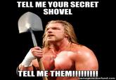 TELL ME YOUR SECRET SHOVEL memegeneokerlund.com