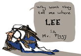 Why won't the tell me where LEE M. P) 14