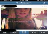 First Cringeworthy Image! AT&T 2:04 PM O 11%D AnstagramC 1m One someone says the hate one direction ve 3 seconds to run