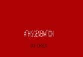 This Generarion #THIS GENERATION ©AJIT JOHNSON
