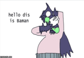 hello dis is Baman