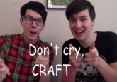 Don t cry. CRAFT