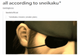 all according to sneikaku* banbigboss llawlietofficial: sneikaku means (snake plan)