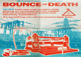 Scarfolk Council Public Electrification BOUNCE F DEATH NEVER hold wire coat hangers while playing on municipal bouncy castles that are erected beside pylons and electricity substations. It's something you will not bounce back from NO For more information please reread