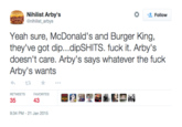 Nihilist Arby's @nihilist arbys :2 Follow Yeah sure, McDonald's and Burger King, they've got dip...dipSHITS. f--- it. Arby's doesn't care. Arby's says whatever the f--- Arby's wants わt3 ★ ..。 RETWEETSFAVORITES 9:34 PM-21 Jan 2015