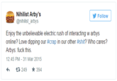 Nihilist Arby's @nihilist_arbys Follow Enjoy the unbelievable electric rush of interacting w arbys online? Love dipping our #crap in our other #s---? Who cares? Arbys: f--- this. 12:45 PM - 31 Mar 2015 249 ★394