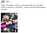 Also Toaster-chan running late to school with a toast in mouth, we've achieved peak anime  Twitter- <a href="https://twitter.com/yuyucow/status/572739582007091201">@yuyucow</a>