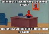 . EVERYBODY'S TALKING ABOUT 50 SHADES OF GREY AND IM JUST SITTING HERE READING"NANA TO KAORU" memegenerator.net
