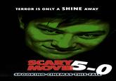 TERROR IS ONLY A SHINE AWAY SCARY MOVIE SPOOKING CINEMAS THIS FALL