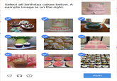 Select all birthday cakes below. A sample image is on the right. 0 Verify