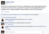 Azeem Ward 2hrs . Shout out to all the fans in the UK! I certainly was not expecting this event to reach over there. But I Just want to say that I really appreciate all the support and I'm super grateful! Hope to play live for you all one day. Like Comment Kieran Kavi, Sean Addison-Abe, Tom Poole and 416 others like this. View 28 more comments Sophie Calmonson Full credit to you, Izzy Lenga x 1 hr Like Steven Fraser Can I still get tickets on the door? Ihr-Like . 1 × Sophie Calmonson Shall we catch a lift from bham?! Dan Chamberlain Izzy Lenga 1hr Like