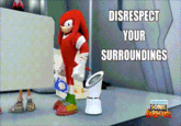 DISRESPECT YOUR SURROUNDINGS SONIC