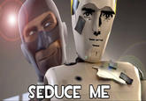 SEDUCE ME
