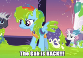 The Gak is BACK!!