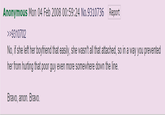 Bravo anon Anonymous Mon 04 Feb 2008 00:59:24 No.9310736 Report >9310702 No, if she left her boyfriend that easily, she wasn't all that attached, so in a way you prevented her from hurting that poor guy even more somewhere down the line. Bravo, anon. Bravo.