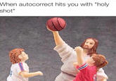 When autocorrect hits you with "holy shot"