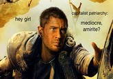 capitalist patriarchy: hey girl mediocre, amirite?