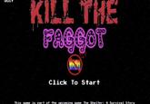KILL THE Click To Start This game is part of the upconing game The Shelteri A Survival Story