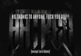NO THANKS TO ANYONE F--- VOU ALL!!! (except Lord Gaben]
