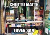 CHOTTO MATTE JOVEN SAN