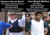 Dylann Storm Roof Lee Boyd Malvo DC Sniper Killed 16 People Race Motivated Apprehended w/o Incident Given a Bulletproof Vest Charleston Church Shooter Killed 9 People Race Motivated Apprehended w/o Incident Given a Bulletproof Vest @MillennialPresident