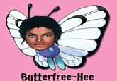 Butterfree-Hee