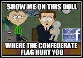 SHOW ME ON THIS DOLL NATION IN DISTRESS like us on facebook WHERE THE CONFEDERATE FLAG HURT YOU