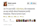 Follow ▼ Helen Lewis @helenlewis As I've just told ealicetiara, the comments feminism. That is Lewis's Law. Reply Retweet ★Favorite More 71 17 12:05 PM-9 Aug 12