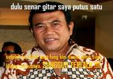 dulu senar gitar saya putus satu sutilrka kinik tap angkm gitar ilaiy Semuarya SUNGGUH TERAI SB a fand KINI SBeN